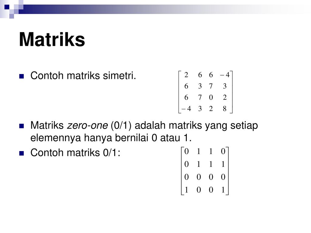 Matriks Contoh matriks simetri.