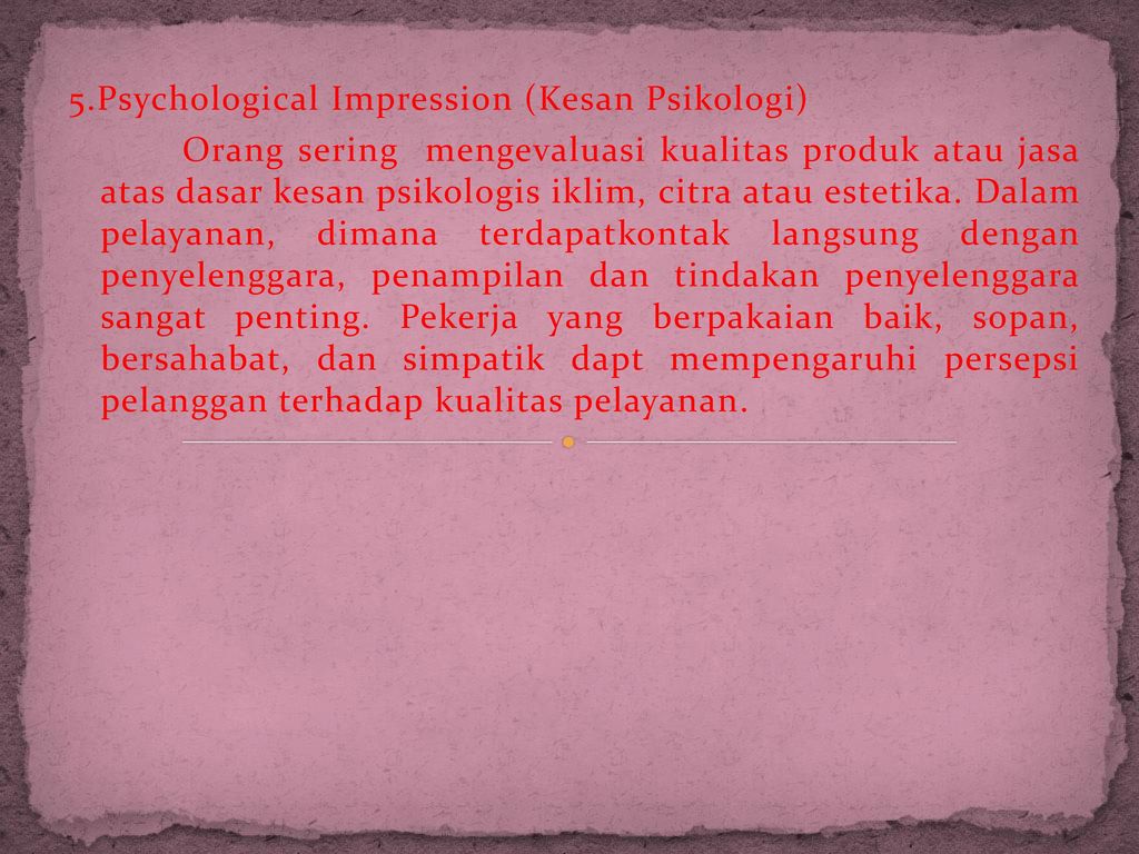 5.Psychological Impression (Kesan Psikologi)
