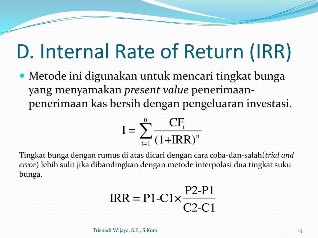 D. Internal Rate of Return (IRR) .