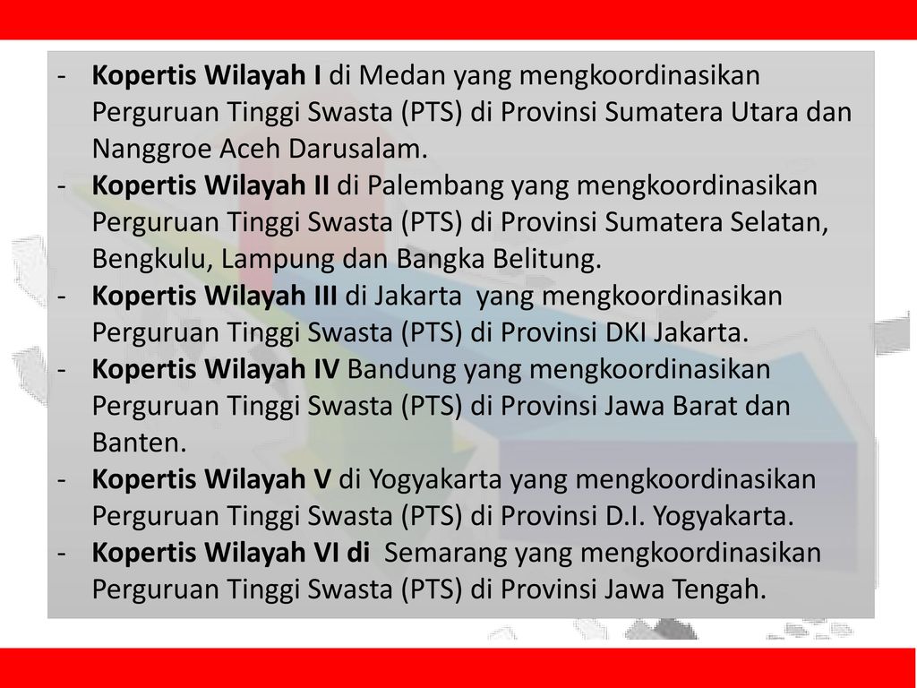 Kopertis Wilayah I di Medan yang mengkoordinasikan Perguruan Tinggi Swasta (PTS) di Provinsi Sumatera Utara dan Nanggroe Aceh Darusalam.