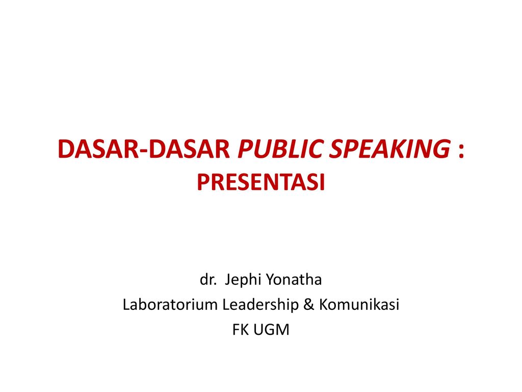 DASAR-DASAR PUBLIC SPEAKING : PRESENTASI
