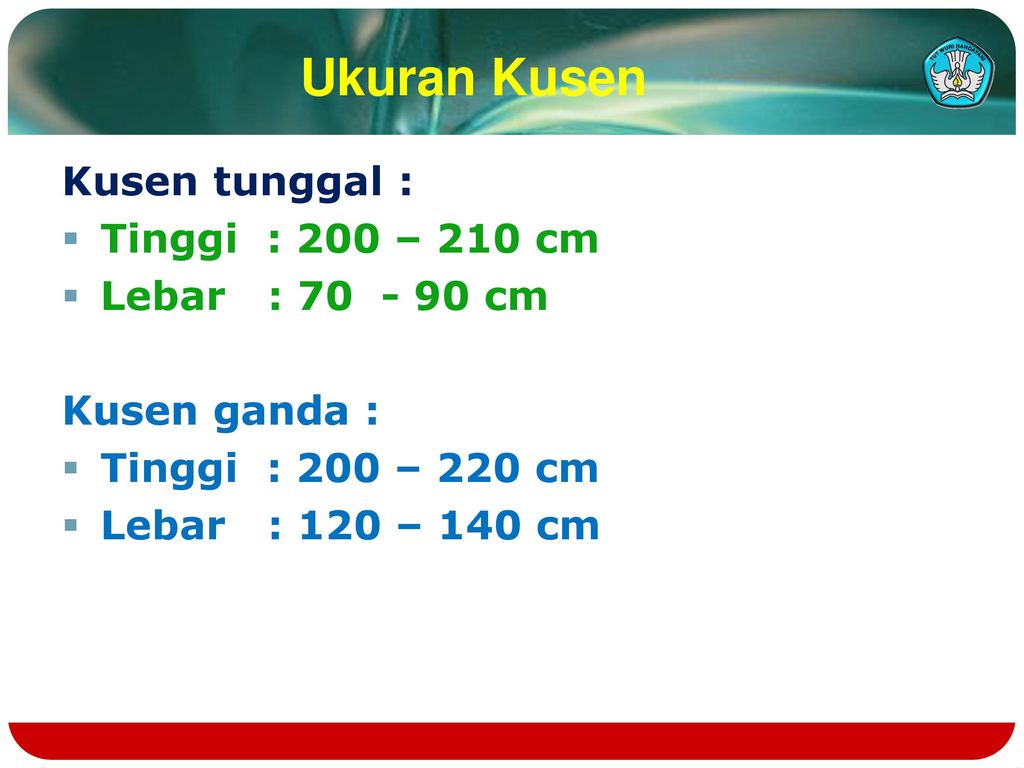 Ukuran Kusen Kusen tunggal : Tinggi : 200 – 210 cm Lebar : cm