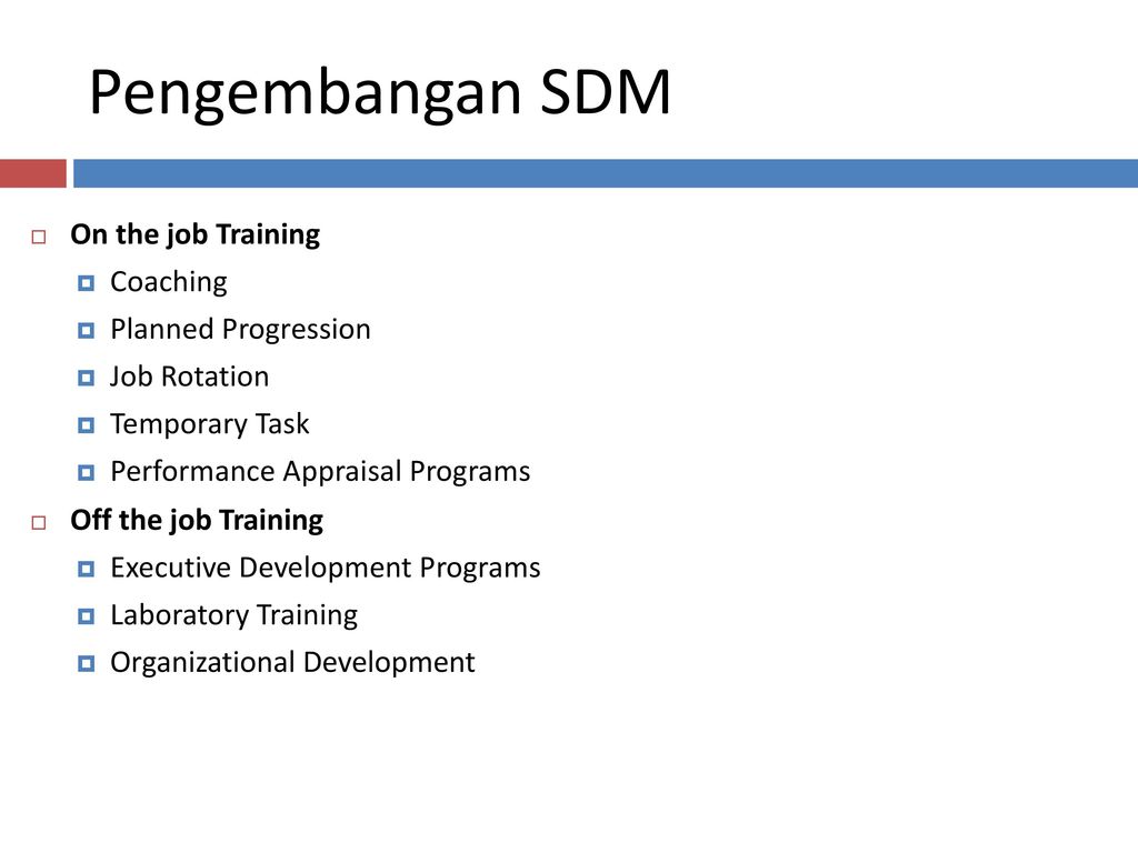 Pengembangan SDM On the job Training Coaching Planned Progression