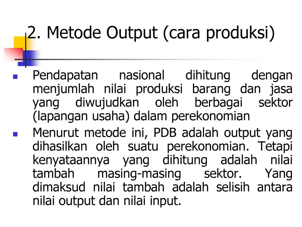 2. Metode Output (cara produksi)