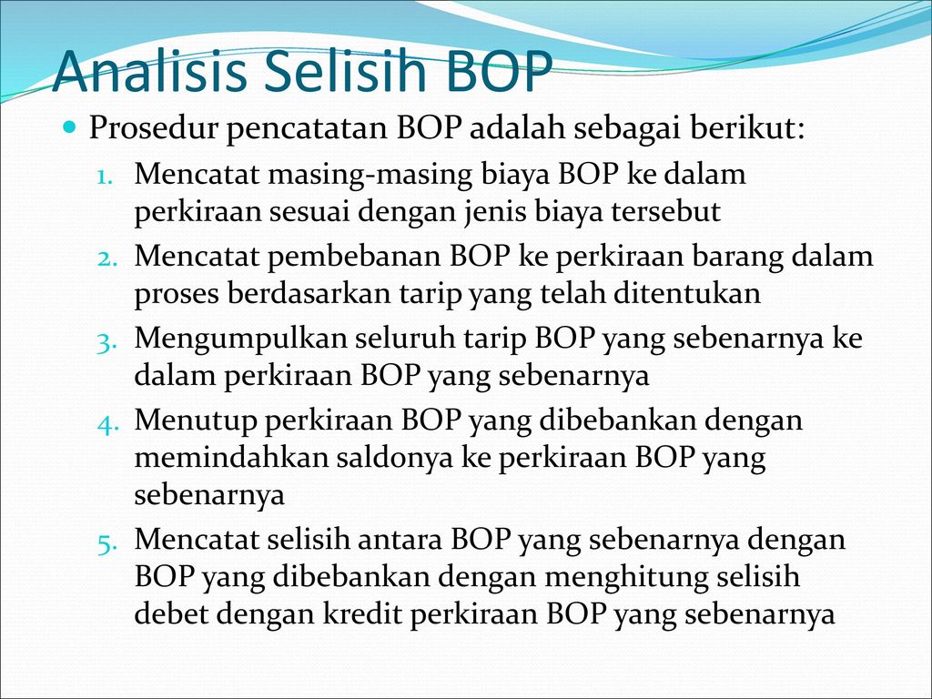 Analisis Selisih BOP Prosedur pencatatan BOP adalah sebagai berikut: