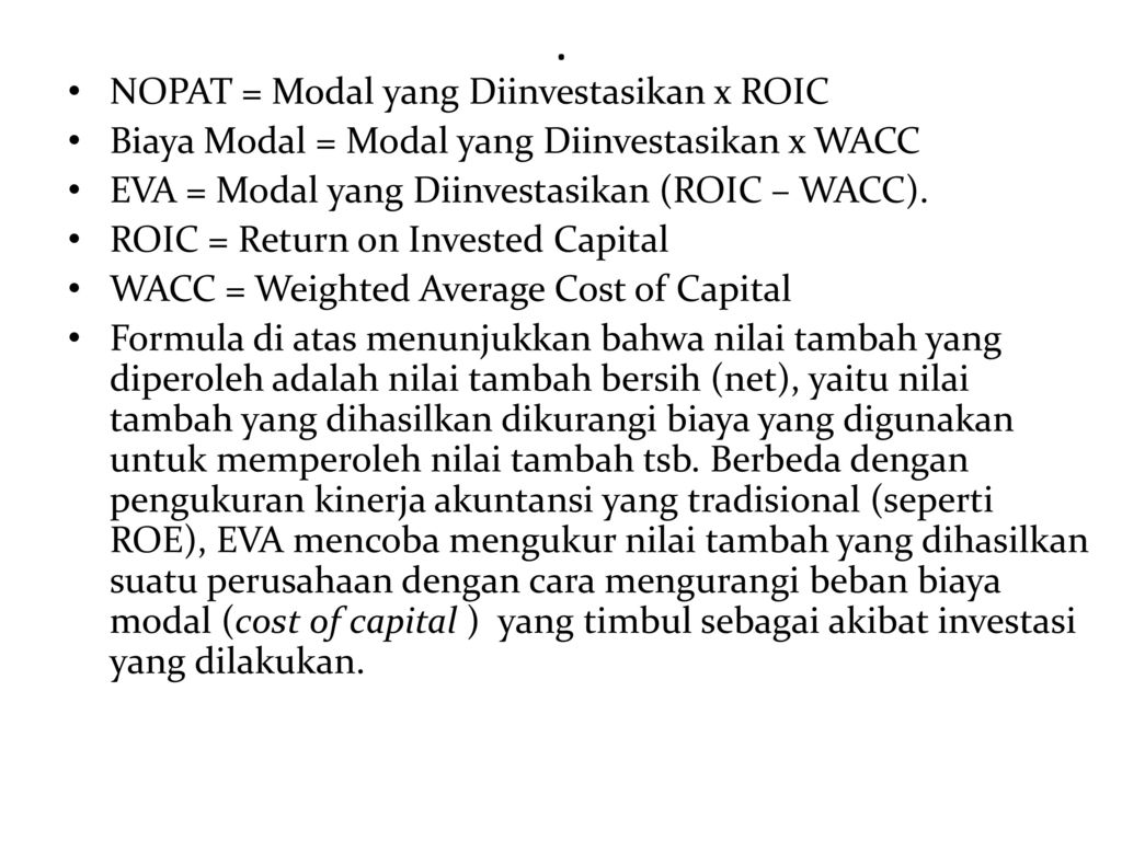 . NOPAT = Modal yang Diinvestasikan x ROIC