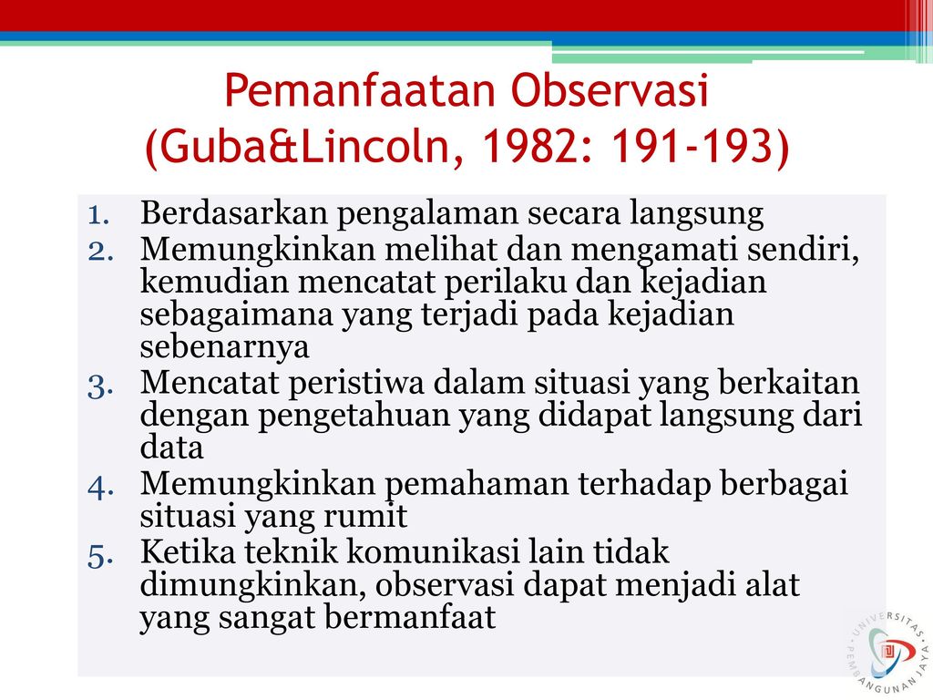 Pemanfaatan Observasi (Guba&Lincoln, 1982: )