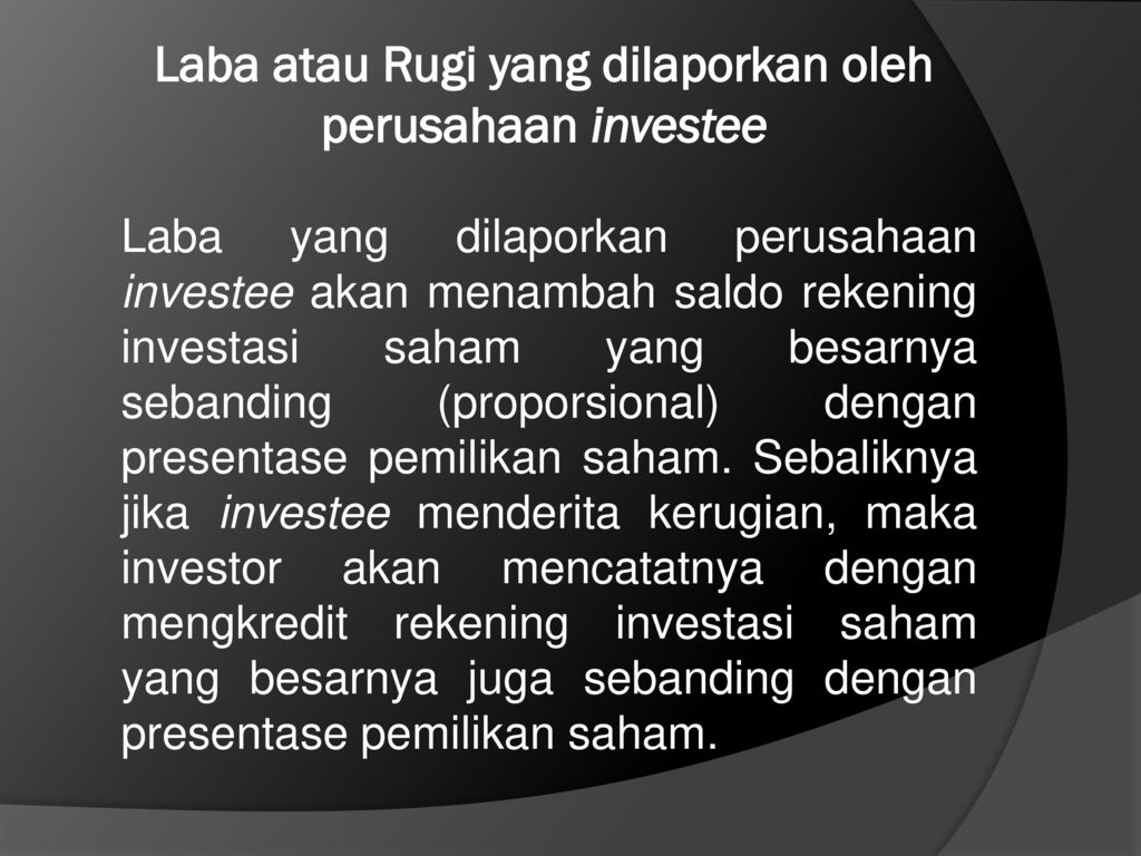 Laba atau Rugi yang dilaporkan oleh perusahaan investee