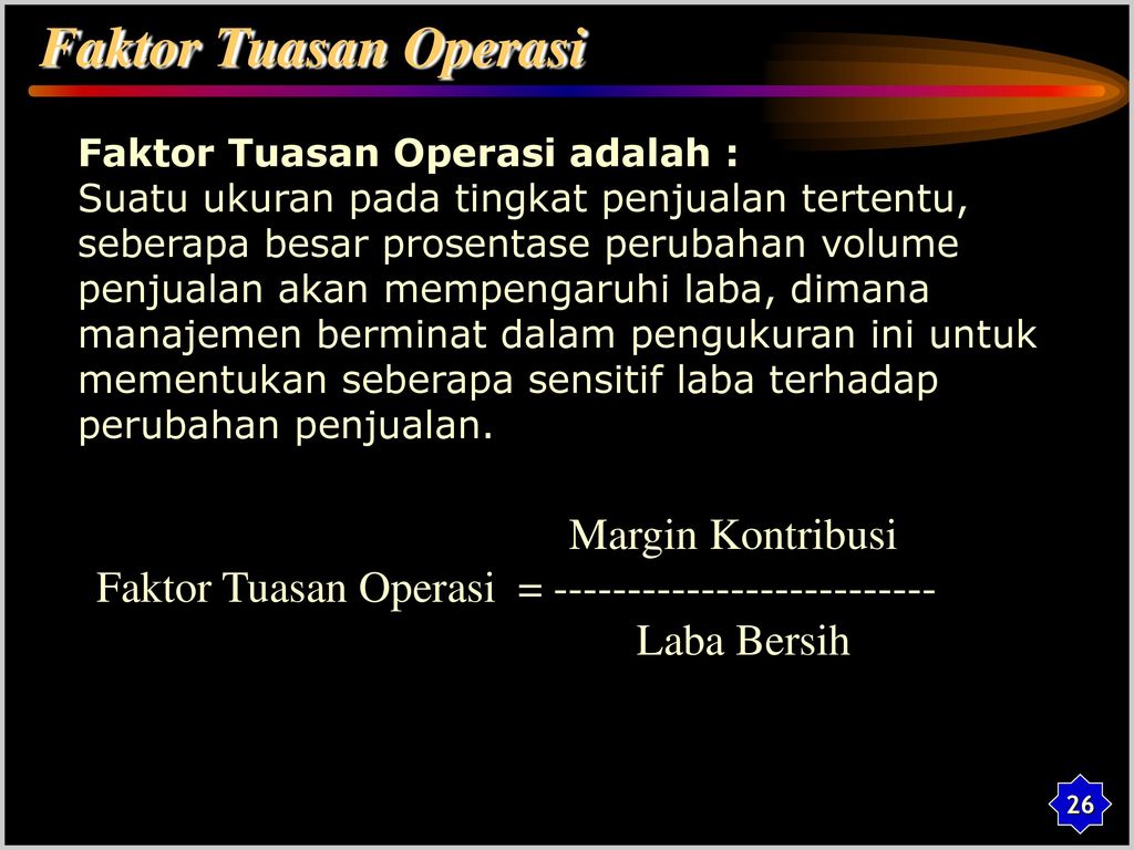 Faktor Tuasan Operasi Faktor Tuasan Operasi adalah :