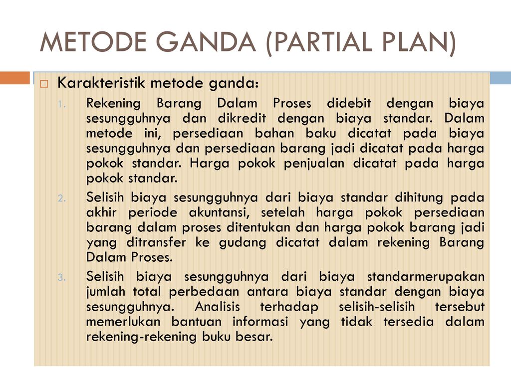 METODE GANDA (PARTIAL PLAN)
