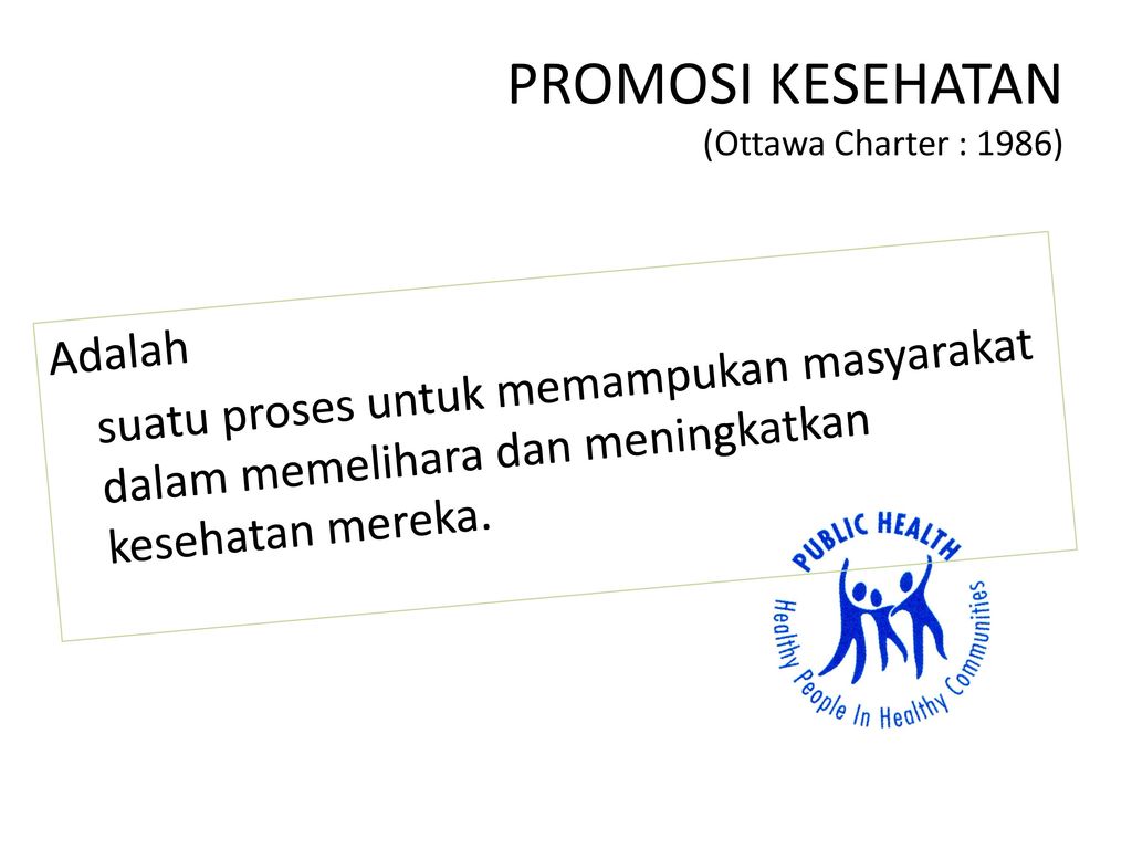 PROMOSI KESEHATAN (Ottawa Charter : 1986)