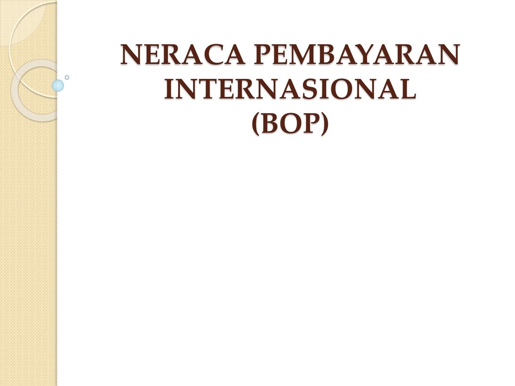 NERACA PEMBAYARAN INTERNASIONAL (BOP)