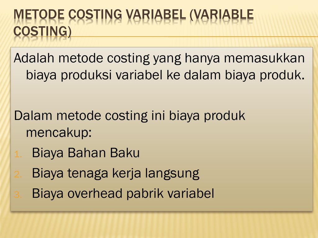 METODE COSTING VARIABEL (VARIABLE COSTING)