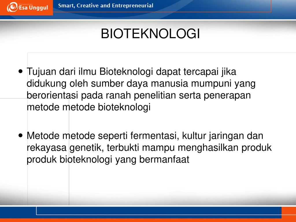 Bioteknologi merupakan penerapan berbagai bidang ilmu, yaitu