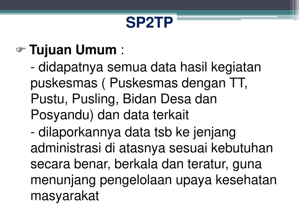 SP2TP  Tujuan Umum :