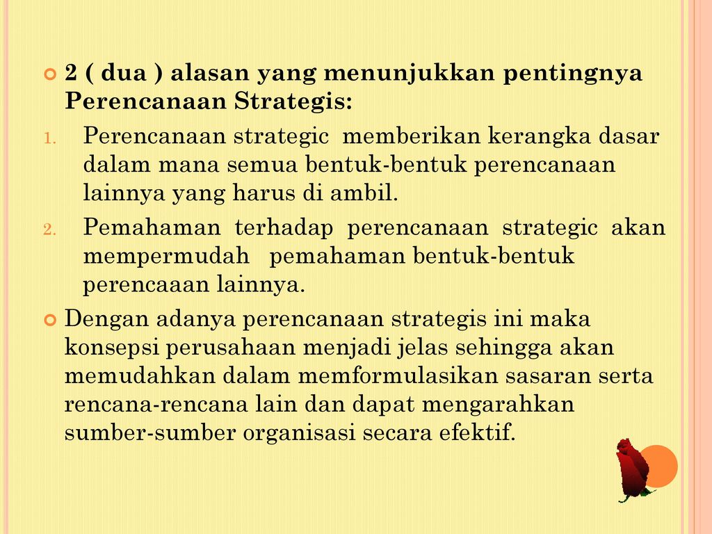 2 ( dua ) alasan yang menunjukkan pentingnya Perencanaan Strategis:
