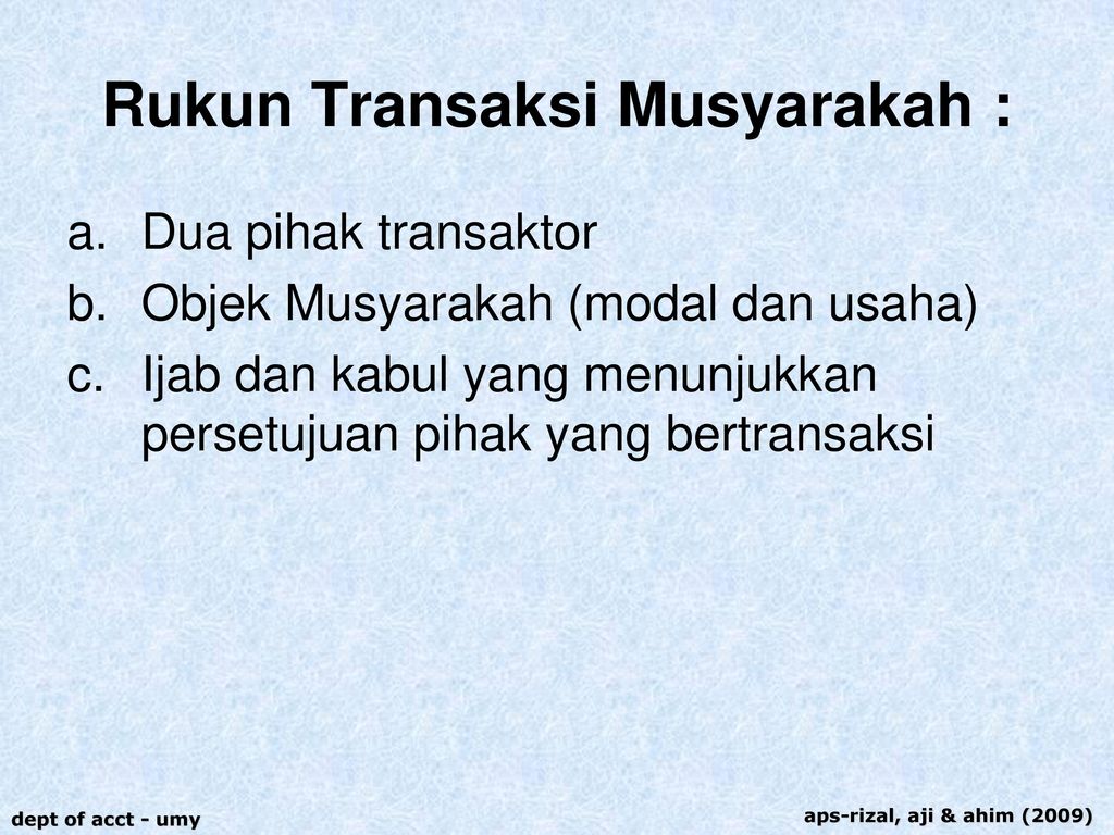 Rukun Transaksi Musyarakah :