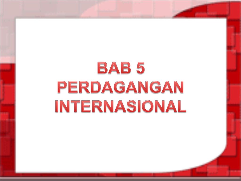 BAB 5 PERDAGANGAN INTERNASIONAL