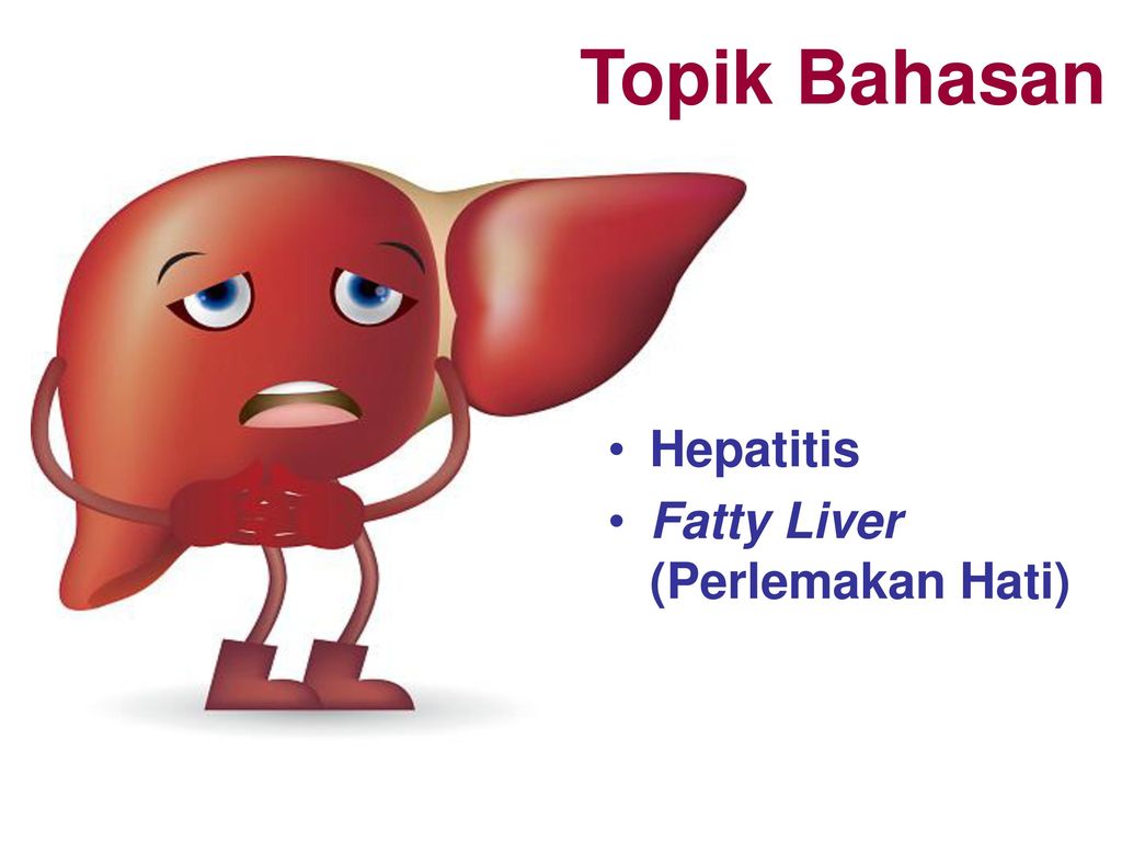 Topik Bahasan Hepatitis Fatty Liver (Perlemakan Hati)