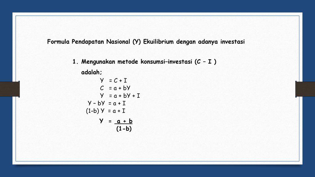 Formula Pendapatan Nasional (Y) Ekuilibrium dengan adanya investasi