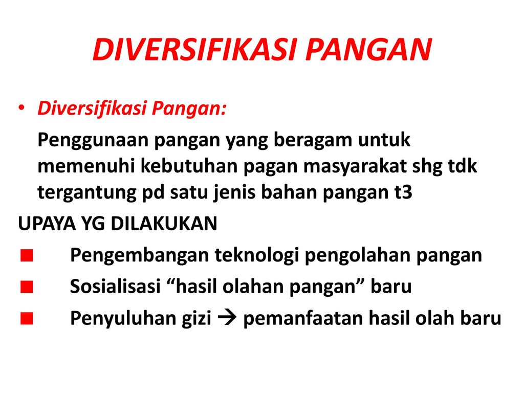 DIVERSIFIKASI PANGAN Diversifikasi Pangan: