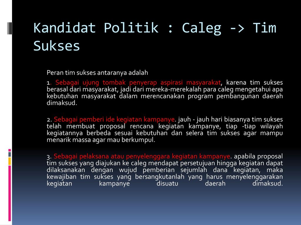 Kandidat Politik : Caleg -> Tim Sukses