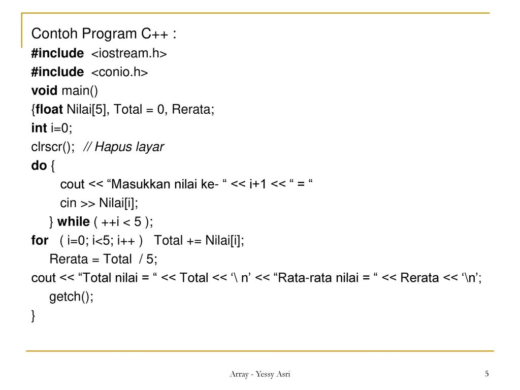 Contoh Program C++ : #include <iostream.h>