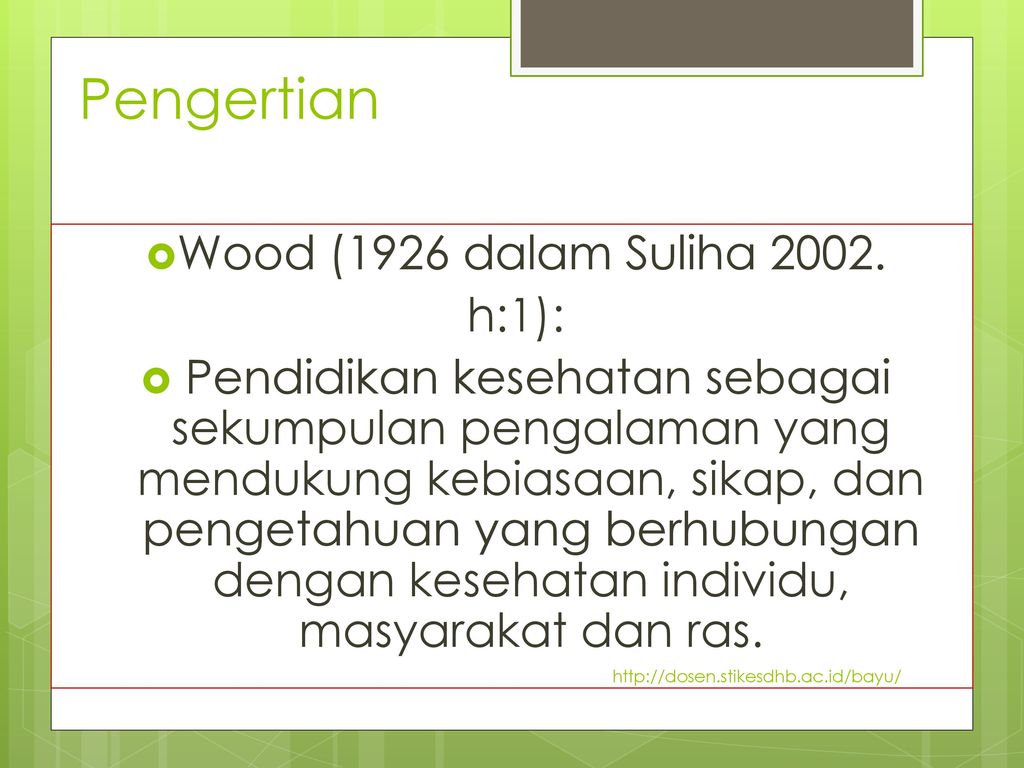 Pengertian Wood (1926 dalam Suliha h:1):