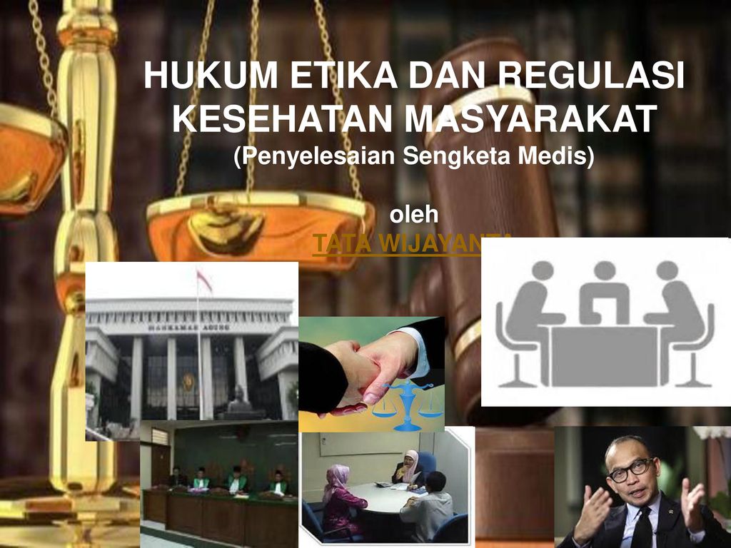 Hukum Etika Dan Regulasi Penyelesaian Sengketa Medis Ppt Download