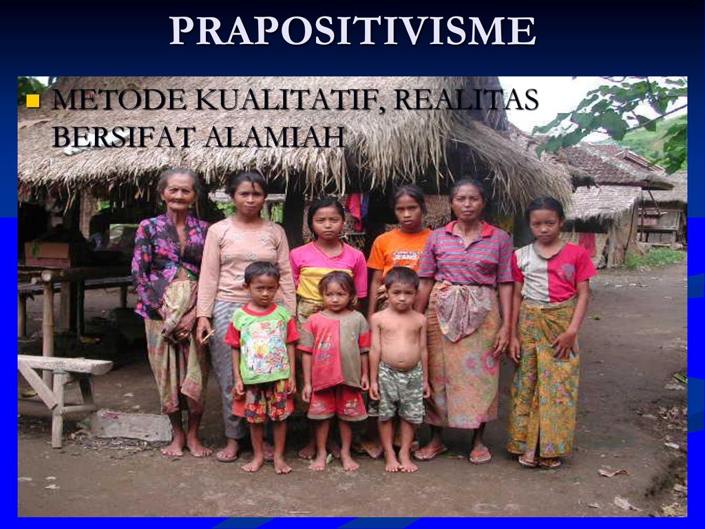 PRAPOSITIVISME METODE KUALITATIF, REALITAS BERSIFAT ALAMIAH