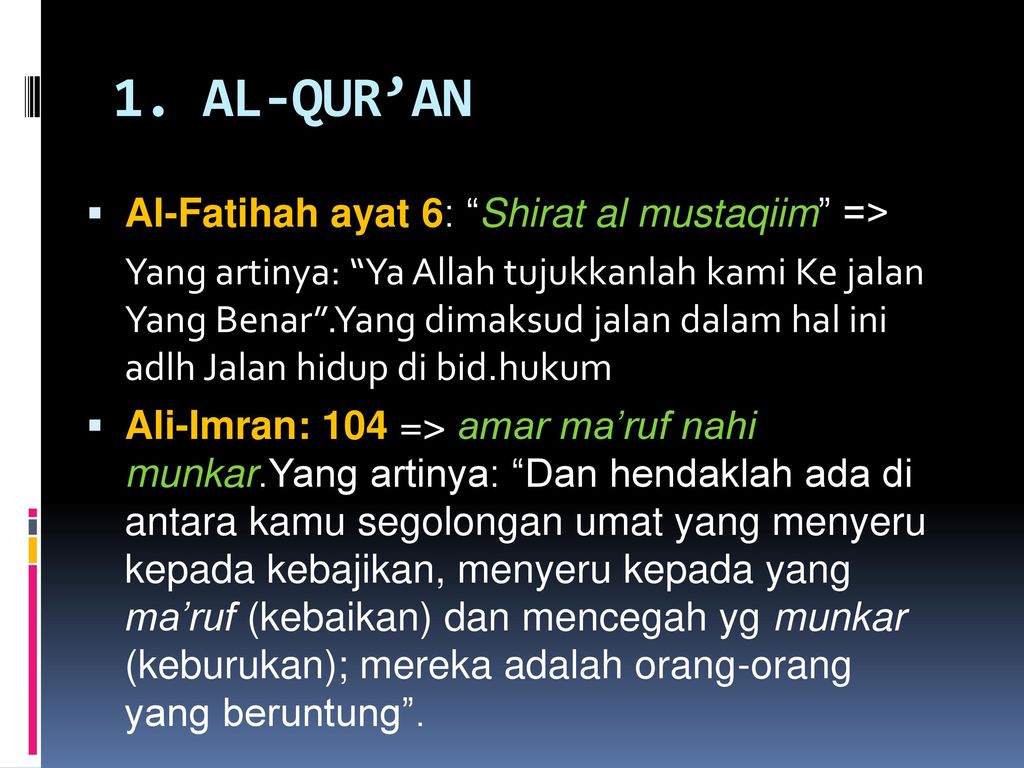 1. AL-QUR’AN Al-Fatihah ayat 6: Shirat al mustaqiim =>