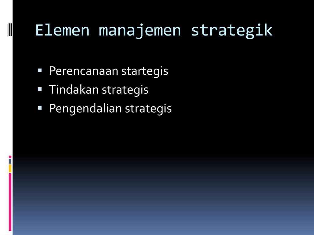 Elemen manajemen strategik