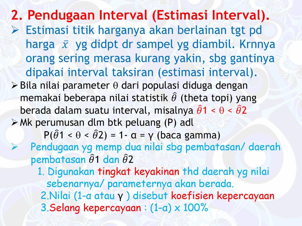 2. Pendugaan Interval (Estimasi Interval).