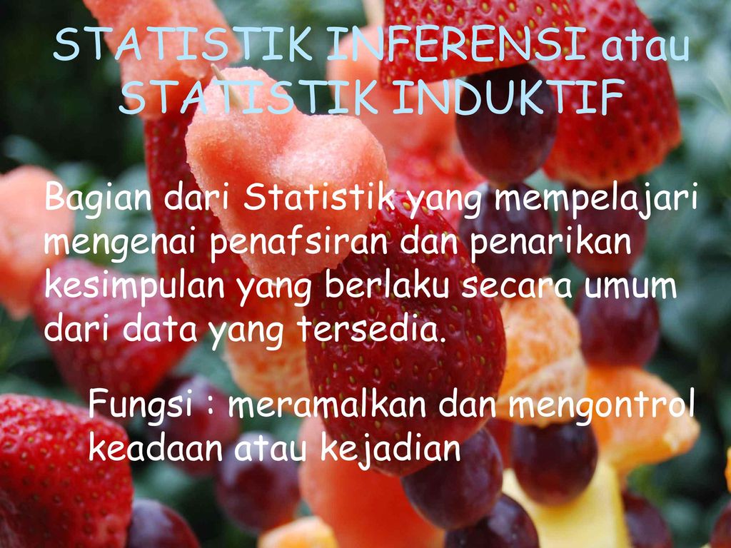 STATISTIK INFERENSI atau STATISTIK INDUKTIF