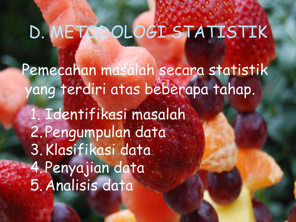 D. METODOLOGI STATISTIK