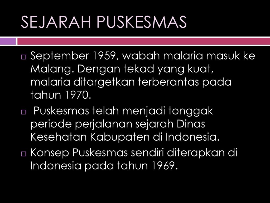SEJARAH PUSKESMAS September 1959, wabah malaria masuk ke Malang. Dengan tekad yang kuat, malaria ditargetkan terberantas pada tahun