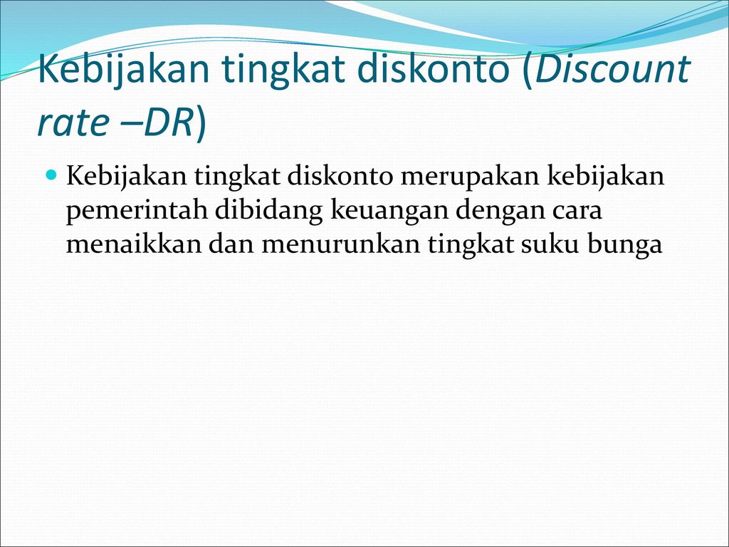 Kebijakan tingkat diskonto (Discount rate –DR)