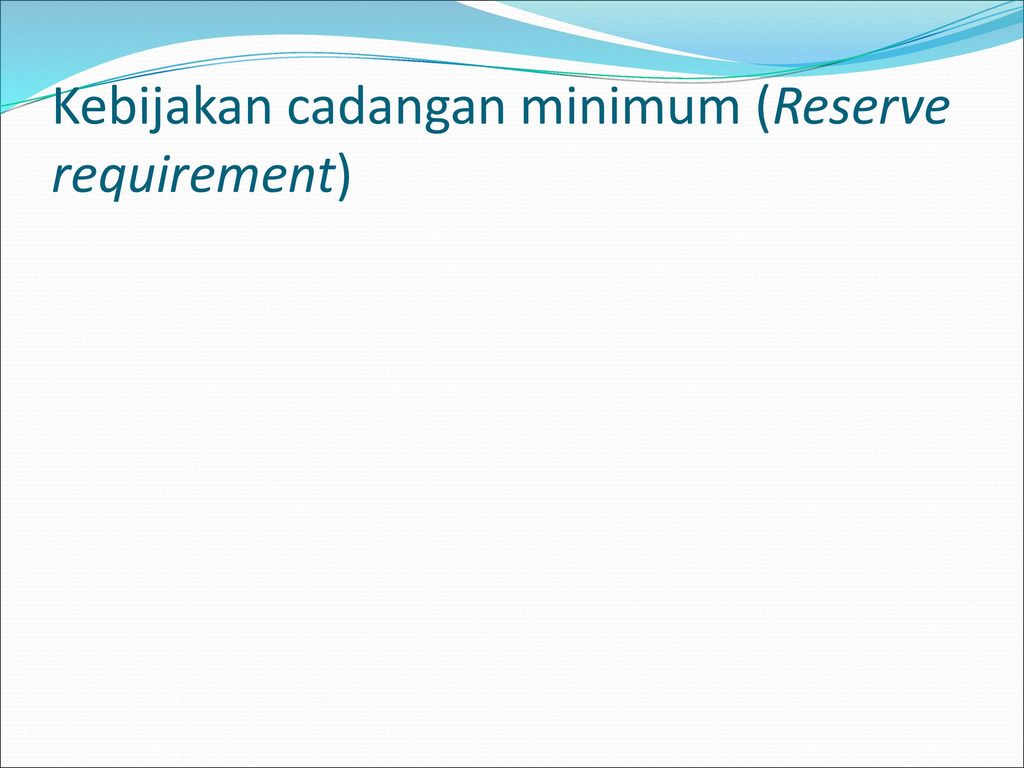 Kebijakan cadangan minimum (Reserve requirement)