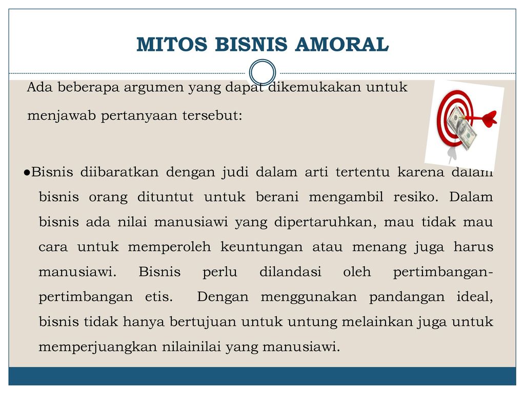 MITOS BISNIS AMORAL menjawab pertanyaan tersebut: