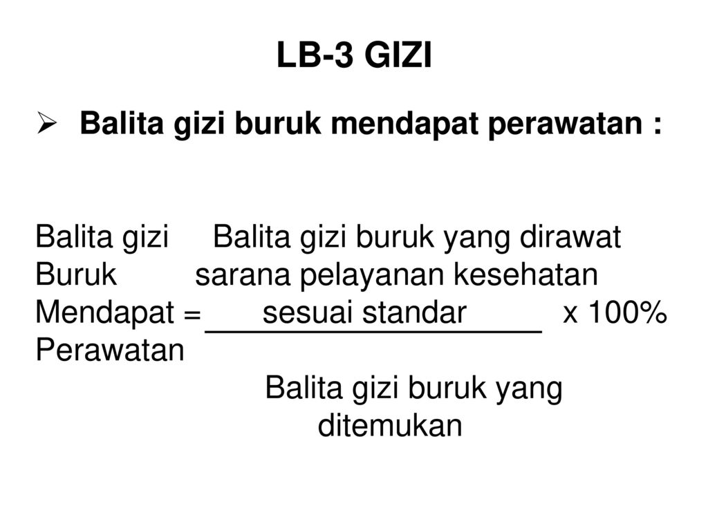 LB-3 GIZI Balita gizi buruk mendapat perawatan :