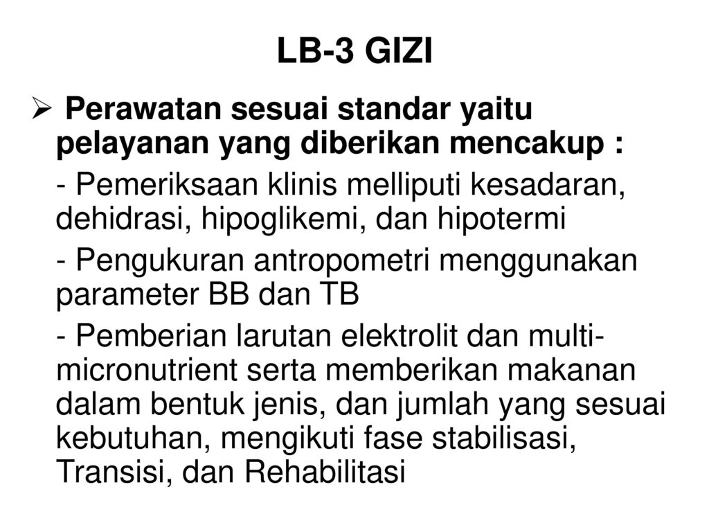 LB-3 GIZI Perawatan sesuai standar yaitu pelayanan yang diberikan mencakup :