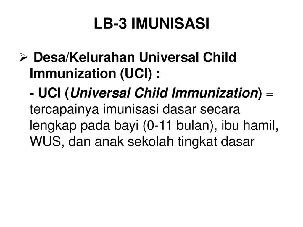 LB-3 IMUNISASI Desa/Kelurahan Universal Child Immunization (UCI) :