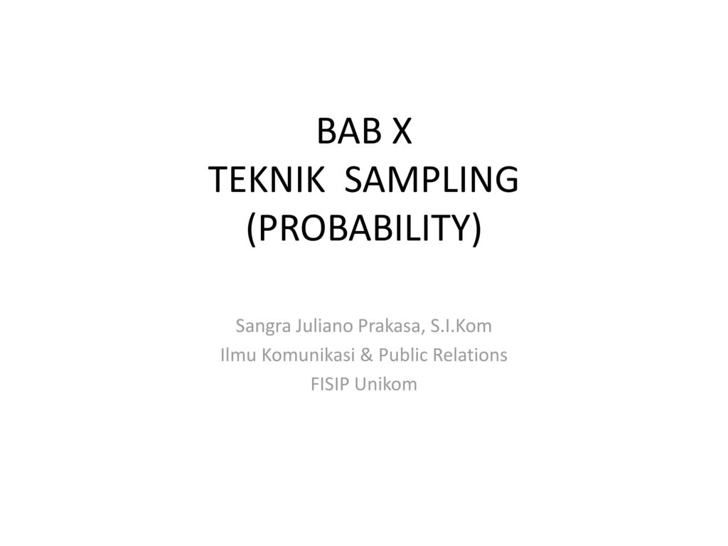BAB X TEKNIK SAMPLING (PROBABILITY)