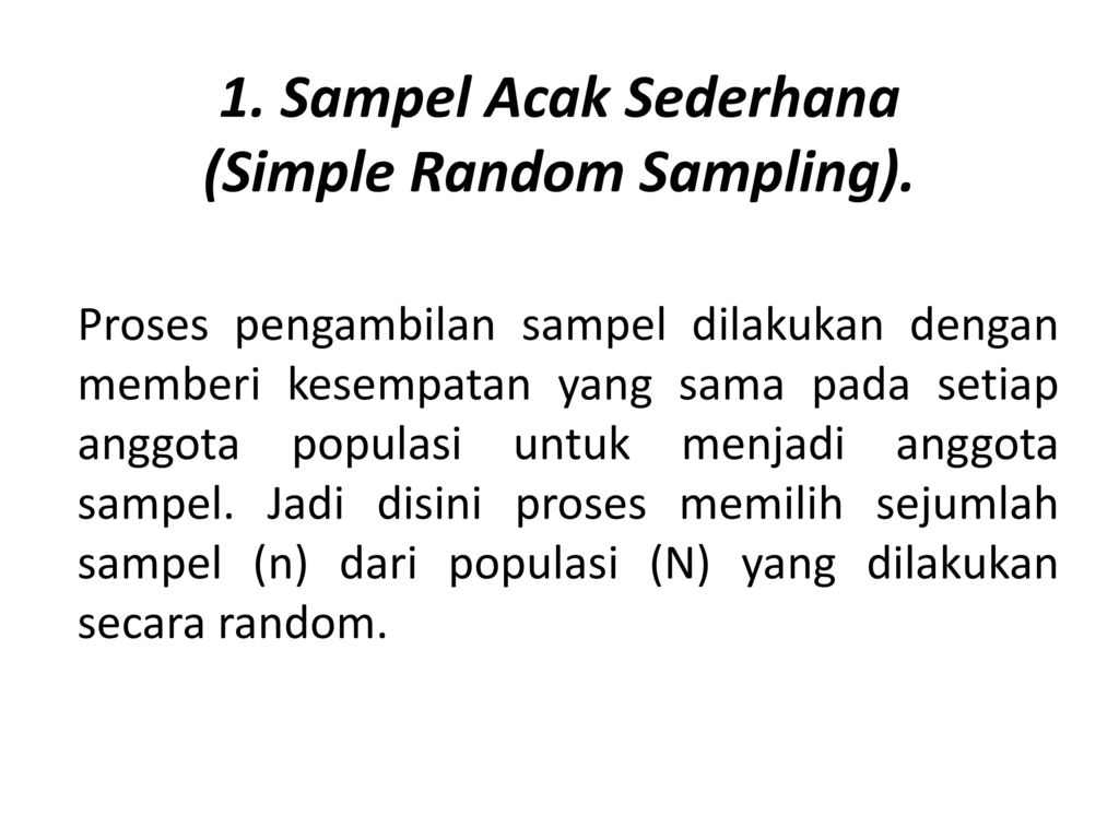 1. Sampel Acak Sederhana (Simple Random Sampling).