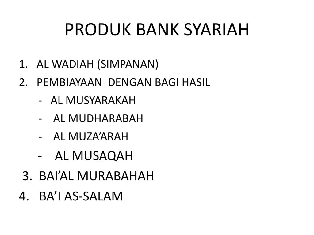 PRODUK BANK SYARIAH - AL MUSAQAH 3. BAI’AL MURABAHAH 4. BA’I AS-SALAM