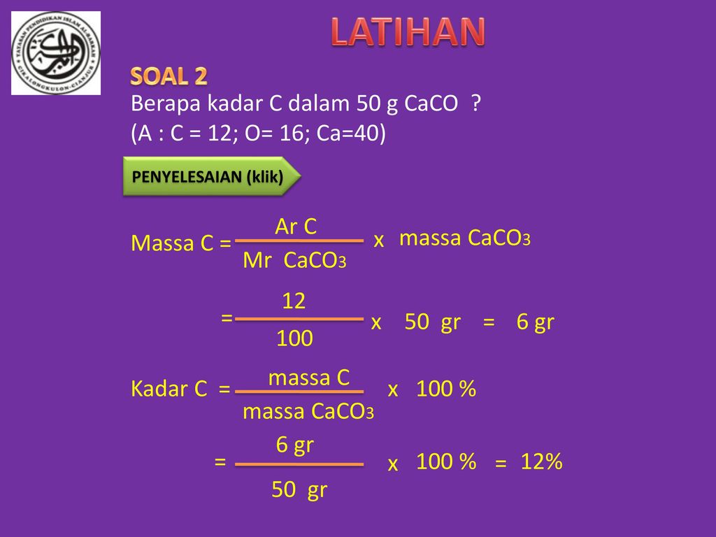 LATIHAN SOAL 2 Berapa kadar C dalam 50 g CaCO