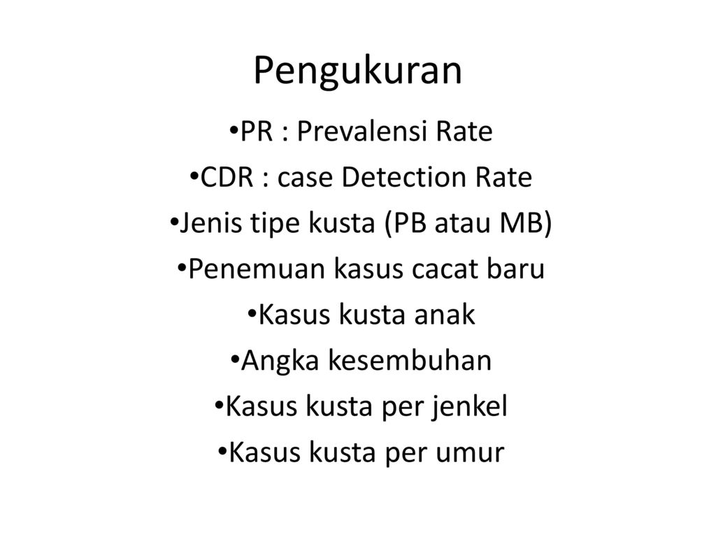 Pengukuran PR : Prevalensi Rate CDR : case Detection Rate