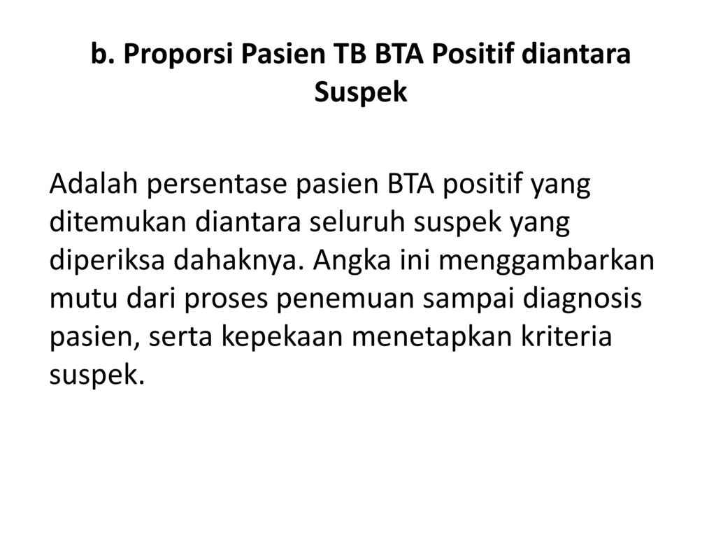 b. Proporsi Pasien TB BTA Positif diantara Suspek