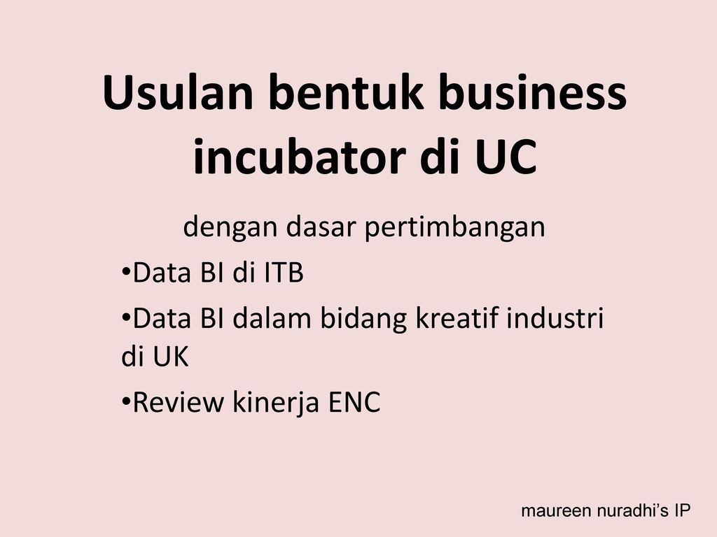 Usulan Bentuk Business Incubator Di Uc Ppt Download