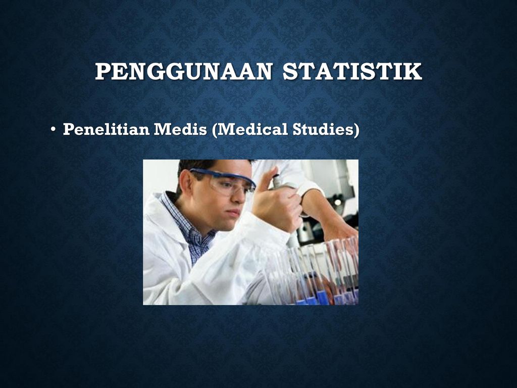 penggunaan statistik Penelitian Medis (Medical Studies)
